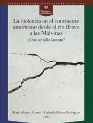 La violencia en el continente americano desde el río Bravo a las Malvinas