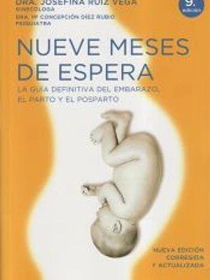 Nueve meses de espera : la guía definitiva del embarazo