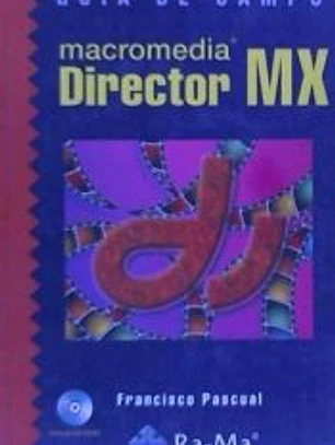 Guía de campo de Macromedia Director MX.