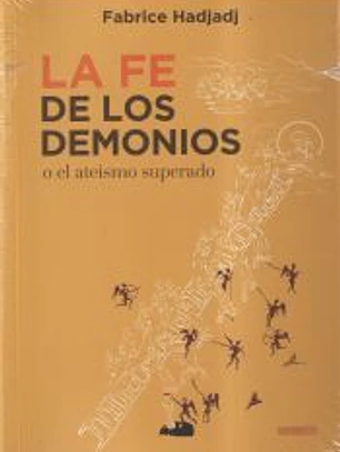 LA FE DE LOS DEMONIOS O EL ATEÍSMO SUPERADO