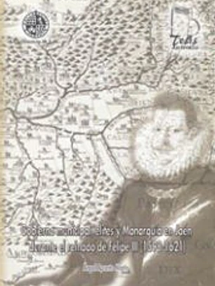 Gobierno municipal, elites y Monarquía en Jaén durante el reinado de Felipe III (1598-1621)