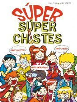 Súper Chistes - SÚPER Súper Chistes: El mejor libro de chistes para niños y niñas