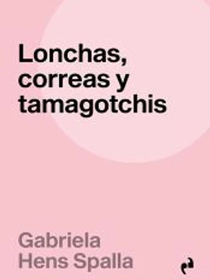 Lonchas, correas y tamagotchis