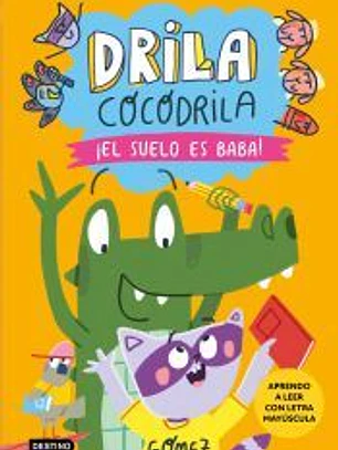 Drila Cocodrila 5. ¡El suelo es baba! Aprendo a leer