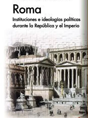 ROMA. Instituciones e ideologías políticas durante la República y el Imperio