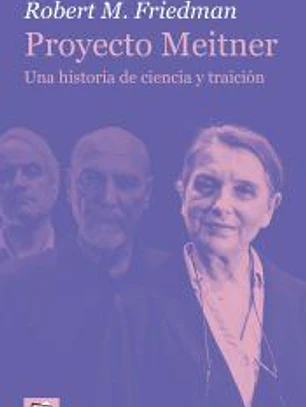 Proyecto Meitner. Una historia de ciencia y traición