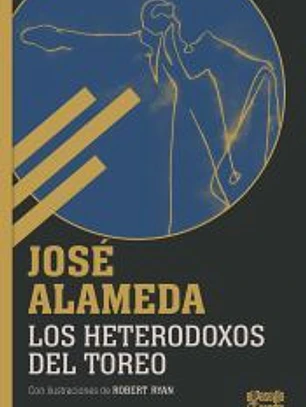 Los heterodoxos del toreo
