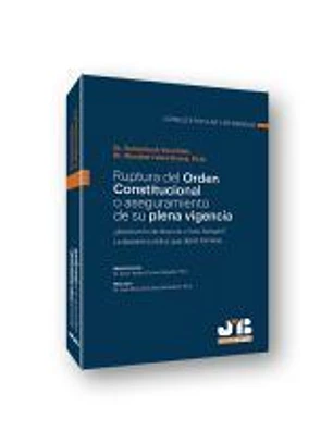 Ruptura del orden constitucional o aseguramiento de su plena vigencia