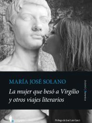 La mujer que besó a Virgilio y otros viajes literarios