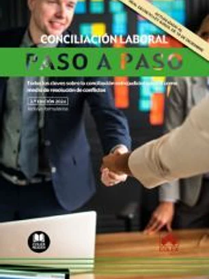 Conciliación laboral. Paso a paso: Todas las claves sobre la conciliación extrajudicial laboral como medio de resolución de conflictos