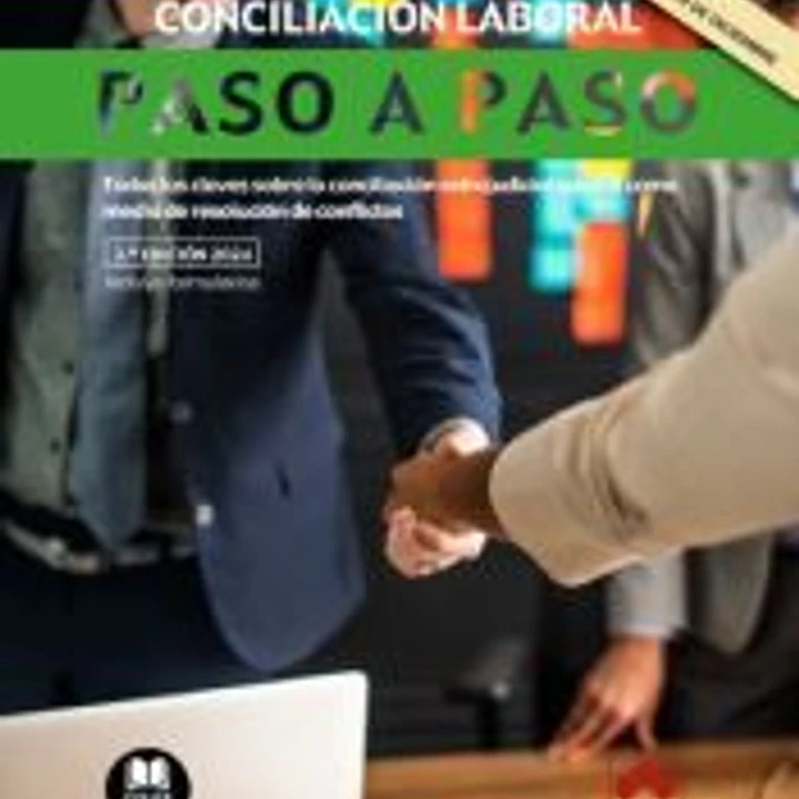 Conciliación laboral. Paso a paso: Todas las claves sobre la conciliación extrajudicial laboral como medio de resolución de conflictos 1