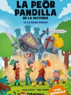 La peor pandilla de la historia. ¡A la Edad Media!