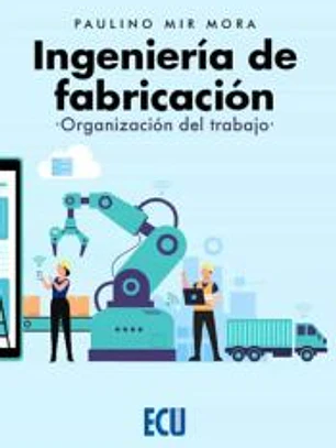 Ingeniería de fabricación. Organización del trabajo