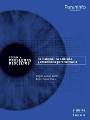Teoría y problemas resueltos de matemática aplicada y estadística para farmacia