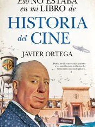 ESO NO ESTABA EN MI LIBRO DE HISTORIA DEL CINE