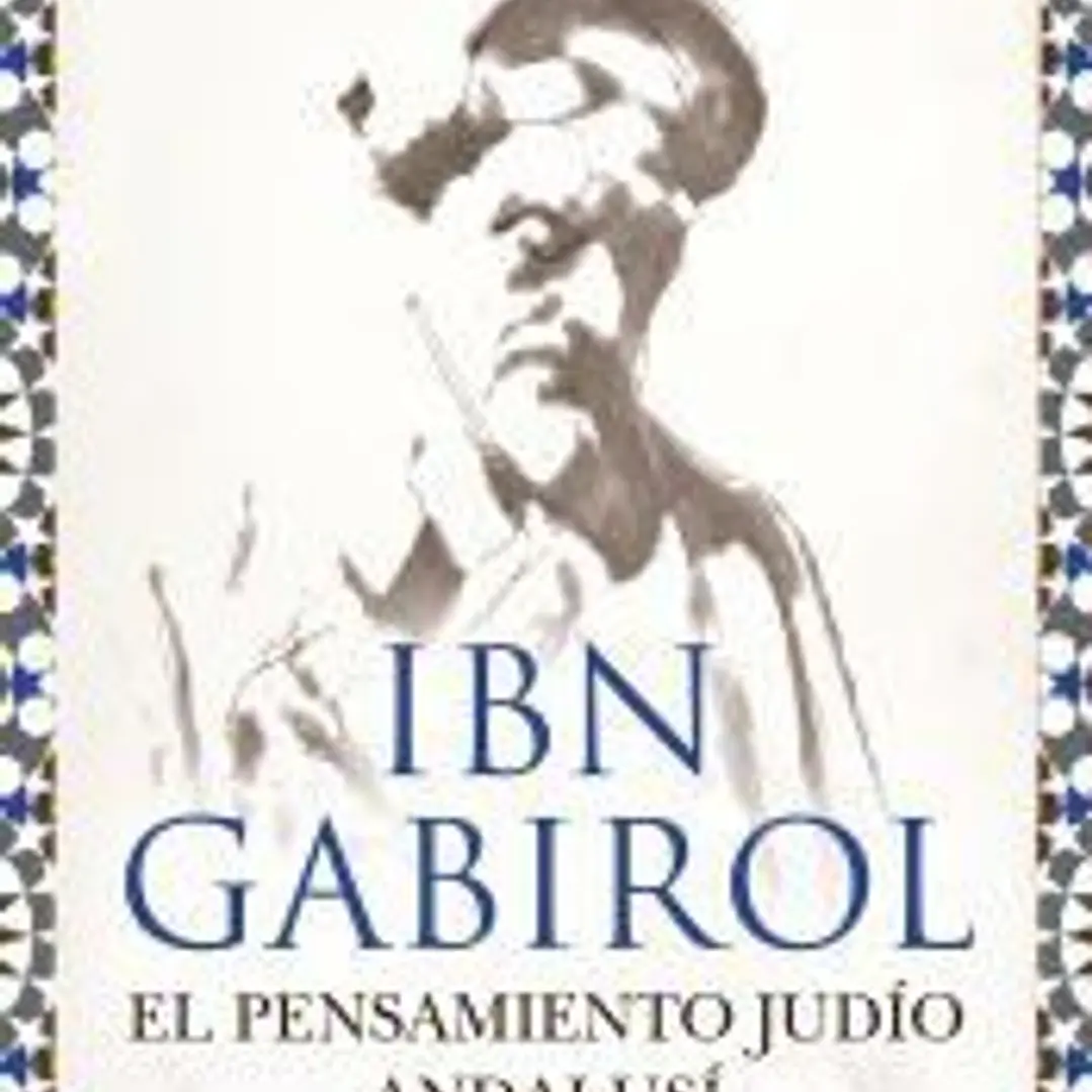 Ibn Gabirol. El pensamiento judio andalusí 1