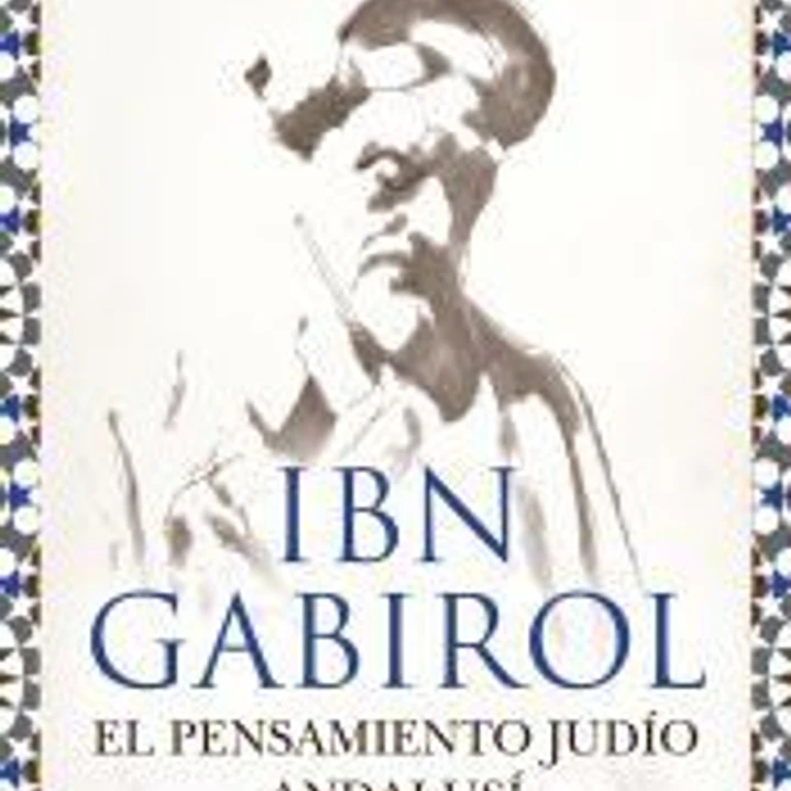 Ibn Gabirol. El pensamiento judio andalusí 1
