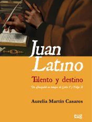 Juan Latino. Talento y destino