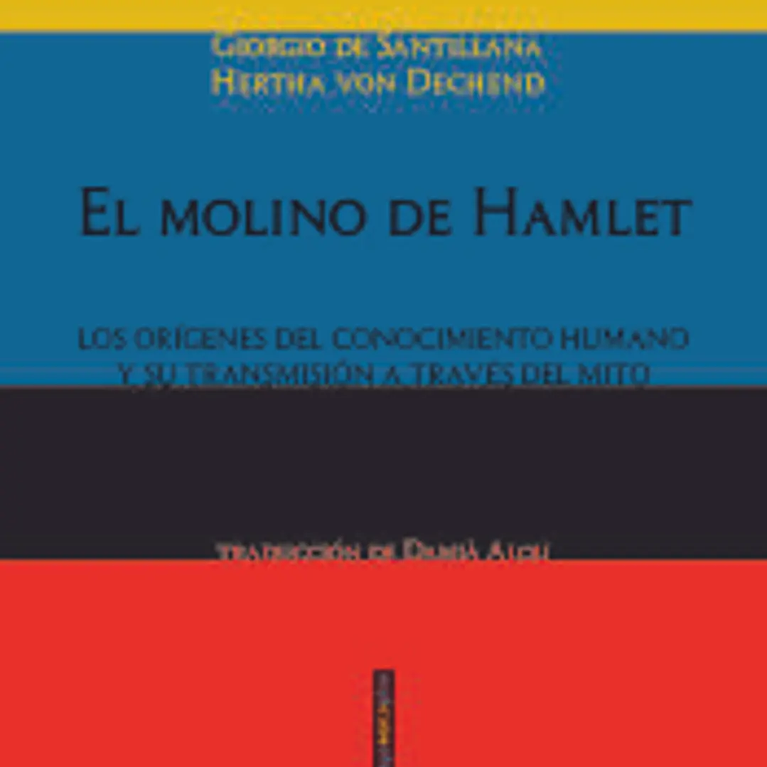 El molino de Hamlet: Los orígenes del conocimiento humano y su transmisión a través del mito 1
