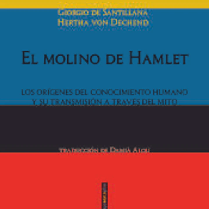 El molino de Hamlet: Los orígenes del conocimiento humano y su transmisión a través del mito 1
