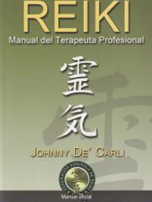 Reiki. Manual del Terapeuta Profesional