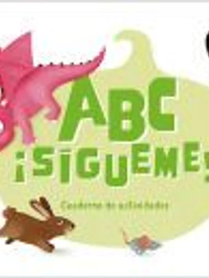 Tuco Dragón - ABC ¡sígueme!. Cuaderno de actividades