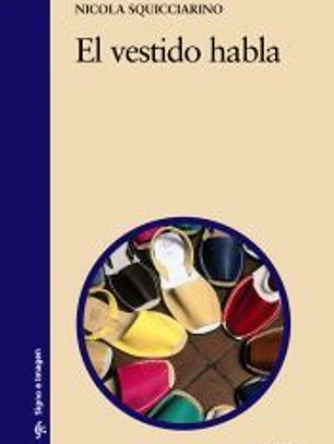 El vestido habla: Consideraciones psico-sociológicas sobre la indumentaria