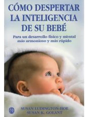 CÓMO DESPERTAR LA INTELIGENCIA DE SU BEBÉ