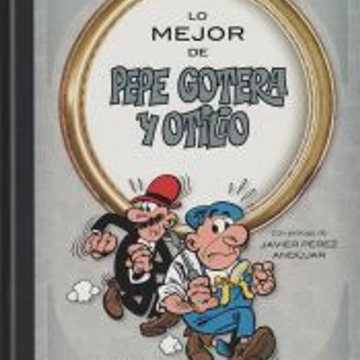 Lo mejor de Pepe Gotera y Otilio (Lo mejor de...) 1