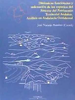 Dinámicas funcionales y ordenación de los espacios del Sistema del Patrimonio Territorial Andaluz : análisis en Andalucía Occidental