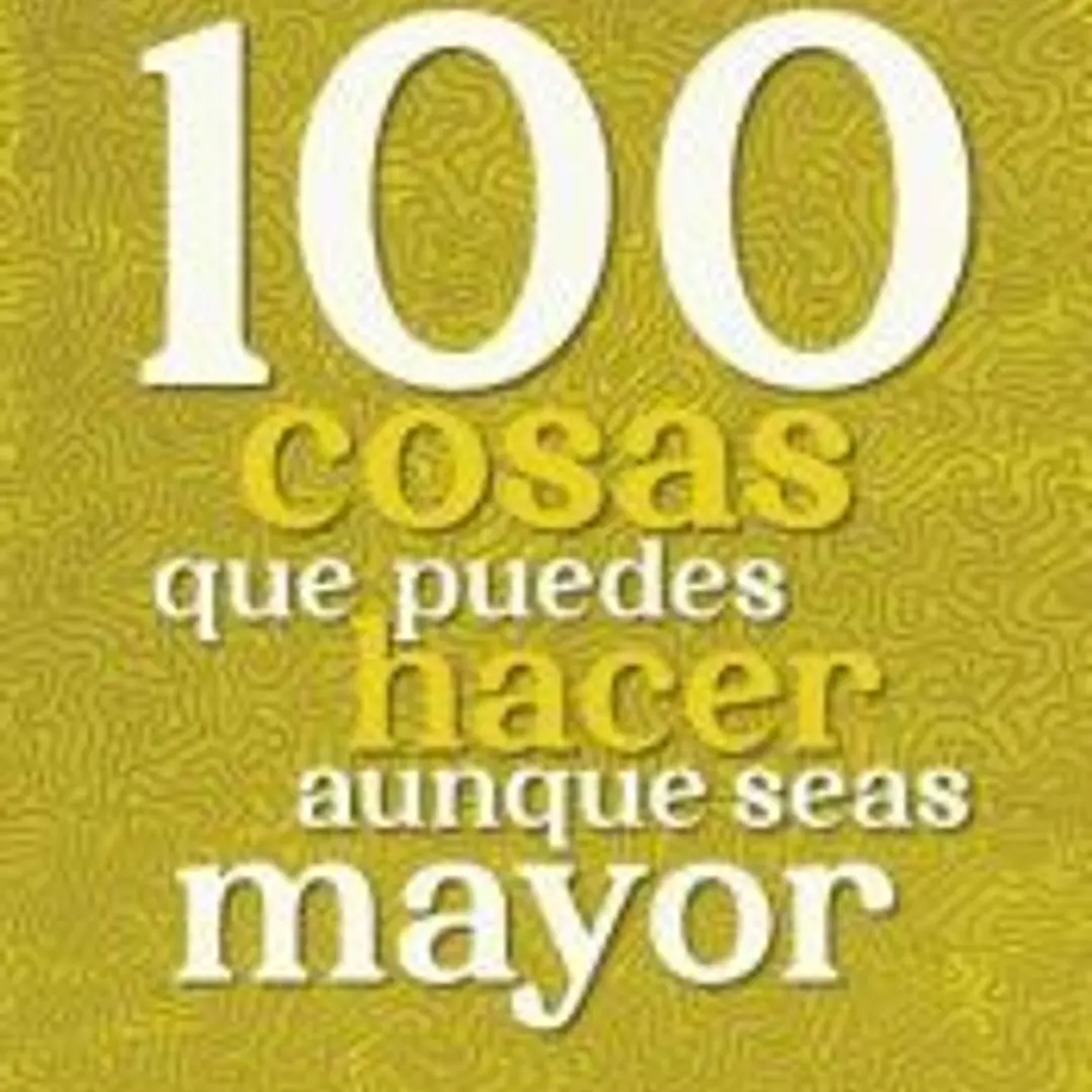 100 cosas que no puedes dejar de hacer aunque seas mayor 1