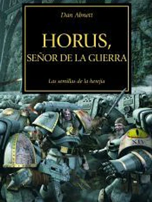 La herejía de Horus 1. Horus, señor de la guerra : las semillas de la herejía