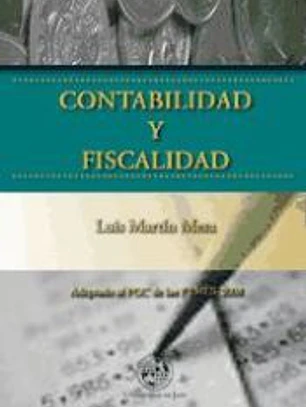 Contabilidad y fiscalidad : adaptado al PGC de las Pymes, 2008