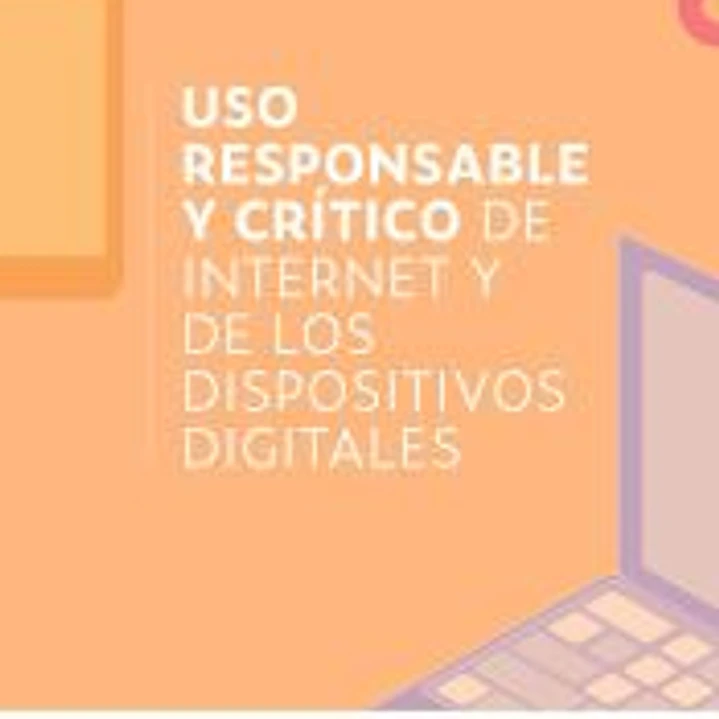 Uso responsable y crítico de internet y dispositivos digitales 1