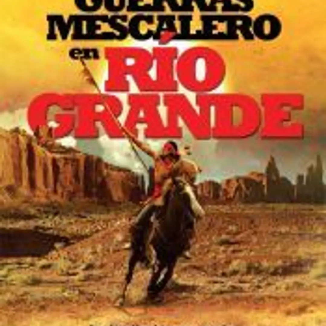Guerras mescalero en Río Grande: Las batallas hispano-apaches en el salvaje norte de América 1
