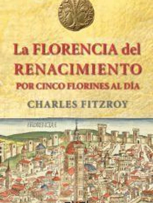 La Florencia del Renacimiento por cinco florines al día