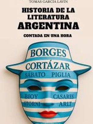 Historia de la literatura argentina contada en una hora