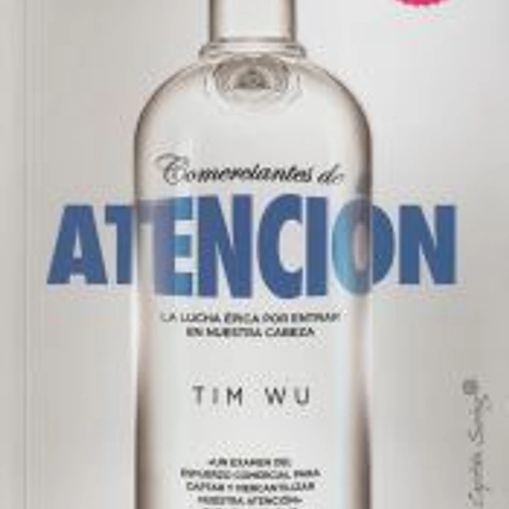Comerciantes de atención . La lucha épica por entrar en nuestra cabeza 1