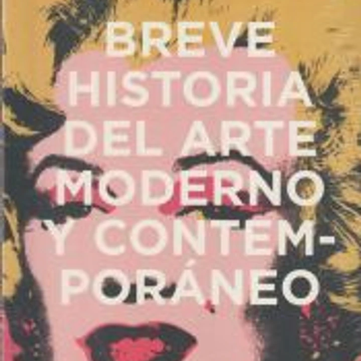 Breve historia del arte moderno y contemporáneo 1