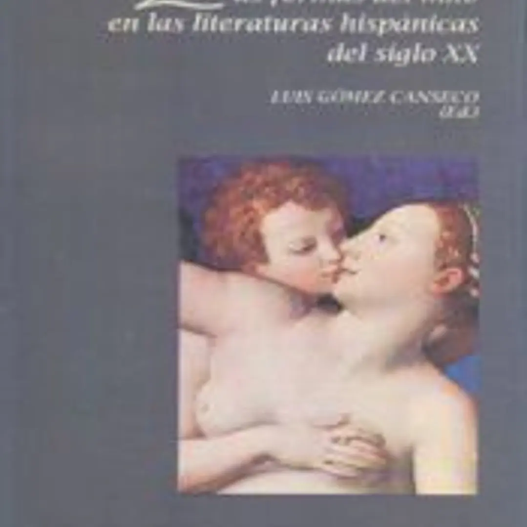 Las formas del mito en las literaturas hispánicas del siglo XX 1