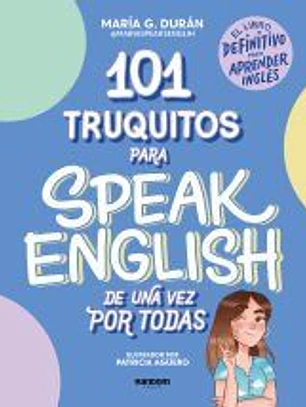 101 truquitos para speak English de una vez por todas
