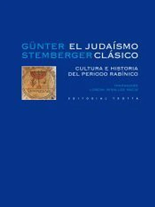 JUDAISMO CLASICO,EL-CULTURA E HISTORIA DEL PERIODO RABINICO