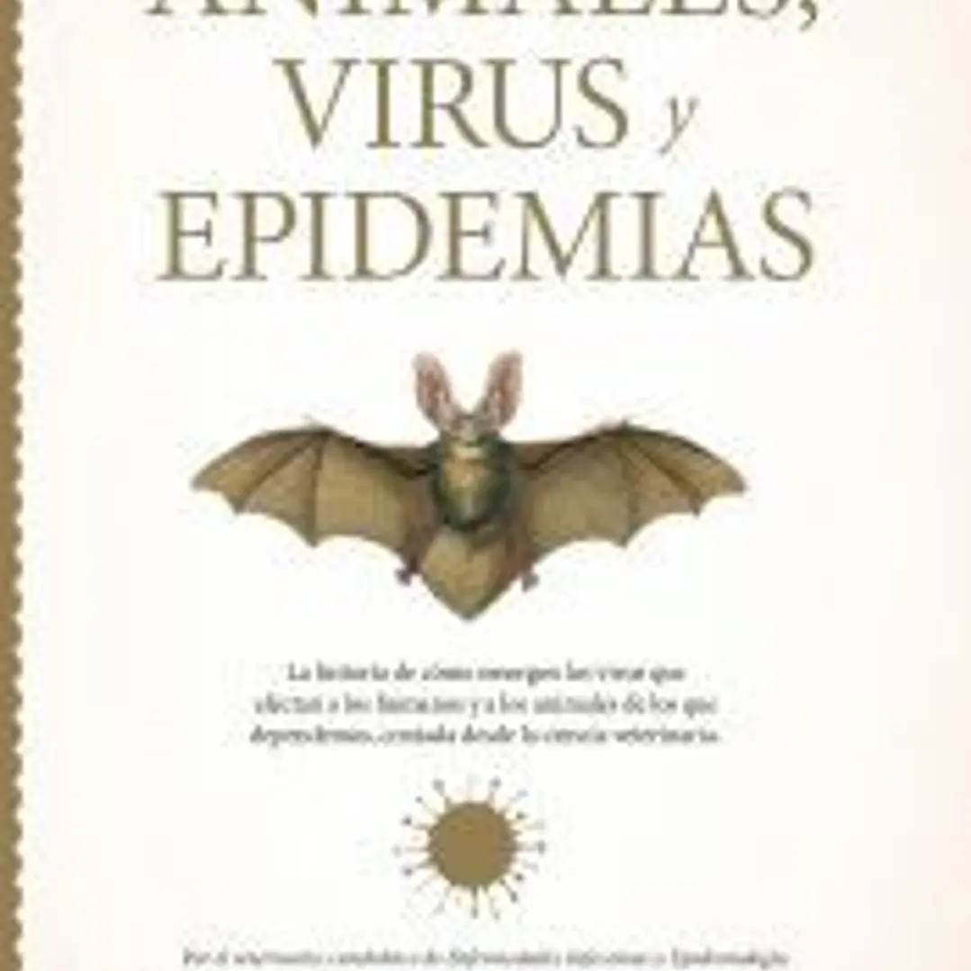 ASÍ SE FORJAN LAS PANDEMIAS. ANIMALES, VIRUS Y EPIDEMIAS 1