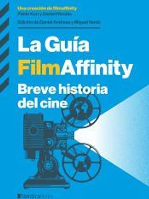 La guía FilmAffinity: Breve historia del cine