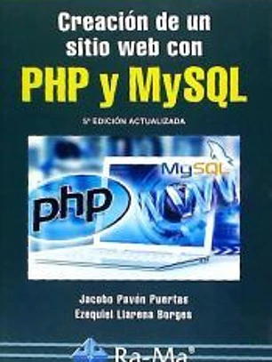 CREACIÓN DE UN SITIO WEB CON PHP Y MYSQL. 5ª EDICIÓN ACTUALIZADA