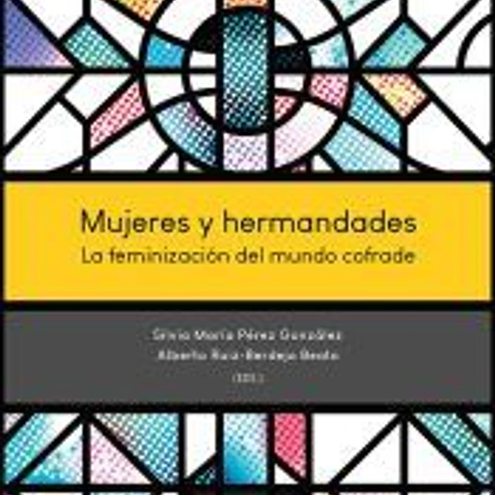 Mujeres y hermandades: La feminización del mundo cofrade 1