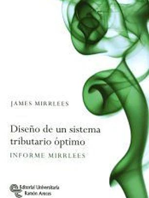Diseño de un sistema tributario óptimo: informe Mirrless