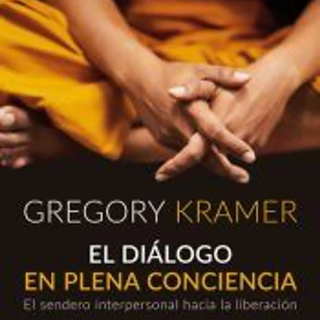 El diálogo en plena conciencia. El sendero interpersonal hacia la liberación 1