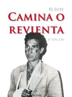 El Lute : camina o revienta