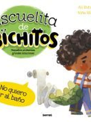 Escuelita de bichitos - No quiero ir al baño